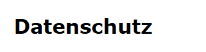 Datenschutz Datenschutz