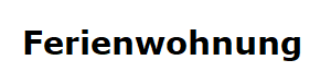 Ferienwohnung Ferienwohnung